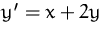 $y'=x+2 y$