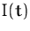 $I(t)$