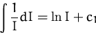 \begin{displaymath}
\int \frac{1}{I} dI = \ln I + c_1\end{displaymath}