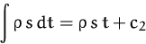 \begin{displaymath}
\int \varrho\, s\, dt = \varrho\, s \, t + c_2\end{displaymath}
