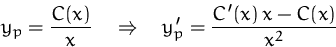 \begin{displaymath}
y_p = \frac {C(x)}{x}\quad\Rightarrow\quad
 y'_p = \frac {C'(x)\,x - C(x)}{x^2}\end{displaymath}