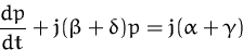 \begin{displaymath}
\frac {dp}{dt} + j (\beta + \delta)p = j(\alpha + \gamma)
 \end{displaymath}