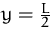 $y=\frac{L}{2}$