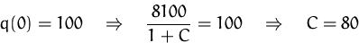\begin{displaymath}
q(0)=100
 \quad\Rightarrow\quad
 \frac{8100}{1+C}=100
 \quad\Rightarrow\quad
 C=80
 \end{displaymath}