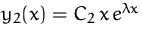 $y_2(x) = C_2\,x\,e^{\lambda x}$