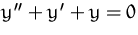 $y'' + y' + y = 0$