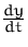 $\frac{dy}{dt}$