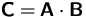 $\mathsfbf{C}=\mathsfbf{A}\cdot\mathsfbf{B}$