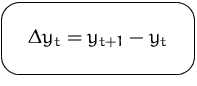 $\mbox{\ovalbox{$\displaystyle \Delta y_t = y_{t+1}-y_t$}}$