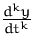 $\frac{d^k y}{dt^k}$