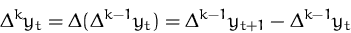 \begin{displaymath}
\Delta^k y_t = \Delta(\Delta^{k-1}y_t) = \Delta^{k-1} y_{t+1} - \Delta^{k-1} y_t\end{displaymath}