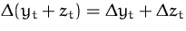 $\Delta(y_t + z_t) = \Delta y_t + \Delta z_t$