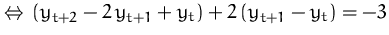 $\,\Leftrightarrow\,
 (y_{t+2} - 2\,y_{t+1} + y_t) + 2\,(y_{t+1}-y_t) = -3$