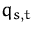 $q_{s,t}$