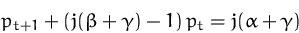 \begin{displaymath}
p_{t+1} + (j (\beta+\gamma)-1)\,p_t = j(\alpha + \gamma)
 \end{displaymath}