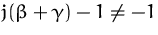 $j (\beta+\gamma)-1\not=-1$