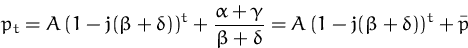 \begin{displaymath}
p_t = A\,(1-j(\beta+\delta))^t + \frac{\alpha+\gamma}{\beta+\delta}
 = A\,(1-j(\beta+\delta))^t + \bar{p}
 \end{displaymath}