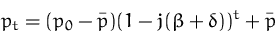 \begin{displaymath}
p_t = (p_0 - \bar{p}) (1-j(\beta+\delta))^t + \bar{p}
 \end{displaymath}