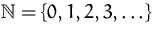${\mathbb N}=\{0,1,2,3,\ldots\}$