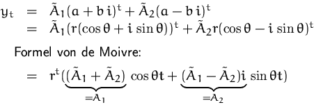 \begin{displaymath}
\begin{array}
{rcl}
y_t &=& \tilde{A}_1 (a+b\,i)^t + \tilde...
...ce{(\tilde{A}_1-\tilde{A}_2)i}_{=A_2}\,\sin\theta t)\end{array}\end{displaymath}