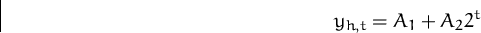 \begin{displaymath}
y_{h,t} = A_1 + A_2 2^t
 \end{displaymath}