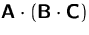 $\mathsfbf{A}\cdot(\mathsfbf{B}\cdot\mathsfbf{C})$