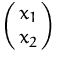 $\pmatrix{x_1\cr x_2}$
