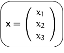 $\mbox{\ovalbox{$\displaystyle \mathsfbf{x} = 
 \left(
 \begin{array}
{c}x_1\\ x_2\\ x_3\\ \end{array} \right)$}}$