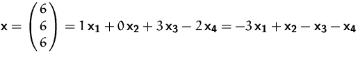 $\mathsfbf{x}=\pmatrix{6\cr 6\cr 6} =
1\,\mathsfbf{x_1} + 0\,\mathsfbf{x_2} + 3...
...f{x_4} =
-3\,\mathsfbf{x_1} + \mathsfbf{x_2} - \mathsfbf{x_3} - \mathsfbf{x_4}$
