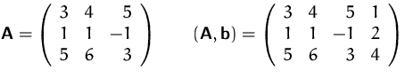 $
\mathsfbf{A} =
\left(
\begin{array}
{rrr}
3 &4 &5 \\ 1 & 1&-1 \\ 5 &6 &...
...array}
{rrrr}
3 &4 &5 &1\\ 1 & 1&-1 &2\\ 5 &6 & 3&4\\ \end{array} \right)
$
