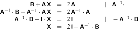 \begin{displaymath}
\begin{array}
{rcll}
\mathsfbf{B} + \mathsfbf{A}\,\mathsfbf...
...sfbf{I} - \mathsfbf{A}^{-1}\cdot\mathsfbf{B} & \\ \end{array} \end{displaymath}