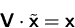 \begin{displaymath}
\mathsfbf{V}\cdot\tilde{\mathsfbf{x}} = \mathsfbf{x}\end{displaymath}
