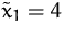 $\tilde{x}_1=4$