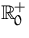 ${\mathbb R}^+_0$