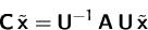 \begin{displaymath}
\mathsfbf{C}\,\tilde\mathsfbf{x}=
\mathsfbf{U}^{-1}\,\mathsfbf{A}\,\mathsfbf{U}\,\tilde\mathsfbf{x}\end{displaymath}