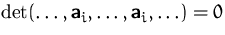 $\det(\ldots, \mathsfbf{a}_i,\ldots,
\mathsfbf{a}_i,\ldots) = 0$