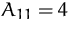 $A_{11} = 4$