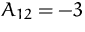 $A_{12}= -3$