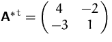 ${\mathsfbf{A}^\ast}^t=\pmatrix{ 4 & -2\cr -3 & 1}$