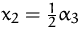$x_2=\frac{1}{2}\alpha_3$