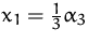 $x_1=\frac{1}{3}\alpha_3$
