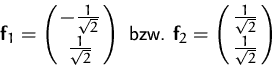 \begin{displaymath}
\mathsfbf{f}_1=\pmatrix{-\frac{1}{\sqrt{2}}\cr \frac{1}{\sqr...
 ...hsfbf{f}_2=\pmatrix{\frac{1}{\sqrt{2}}\cr \frac{1}{\sqrt{2}}}
 \end{displaymath}