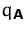 $q_\mathsfbf{A}$