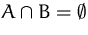 $A\cap{}B=\emptyset{}$