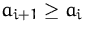$a_{i+1}\geq{}a_i$