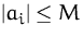 $\vert a_i\vert\leq{}M$