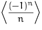 $\displaystyle
\left<\frac{(-1)^n}{n}\right\gt$