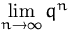 $\lim\limits_{n\to\infty} q^n $