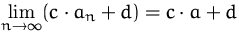 $\lim\limits_{n\to\infty} (c\cdot a_n+d) = c\cdot a+d$