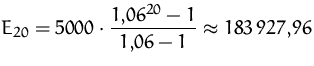 $\displaystyle
 E_{20}=5000\cdot\frac{1{,}06^{20}-1}{1{,}06-1}\approx 
 183\,927{,}96$